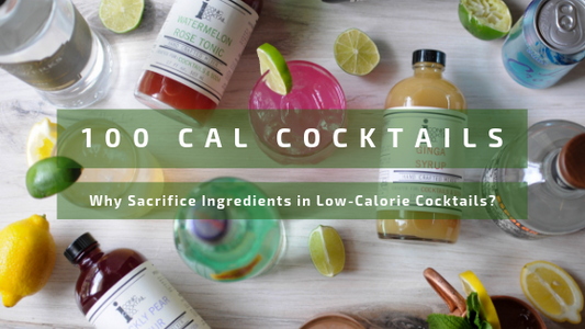 Why Sacrifice Ingredients in Low-Calorie Cocktails?
