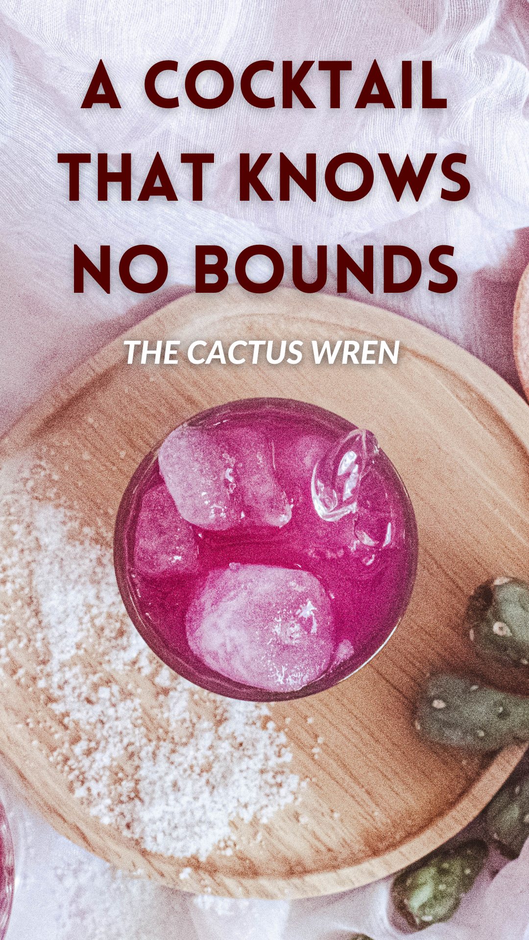 A Cocktail That Knows No Bounds: How to Make the Cactus Wren Your Own.