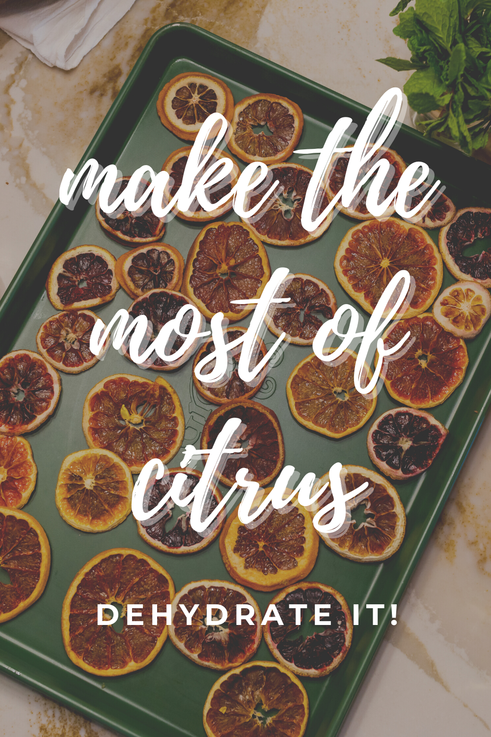 Make the most of citrus: Dehydrate it!
