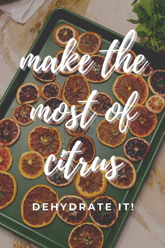 Make the most of citrus: Dehydrate it!