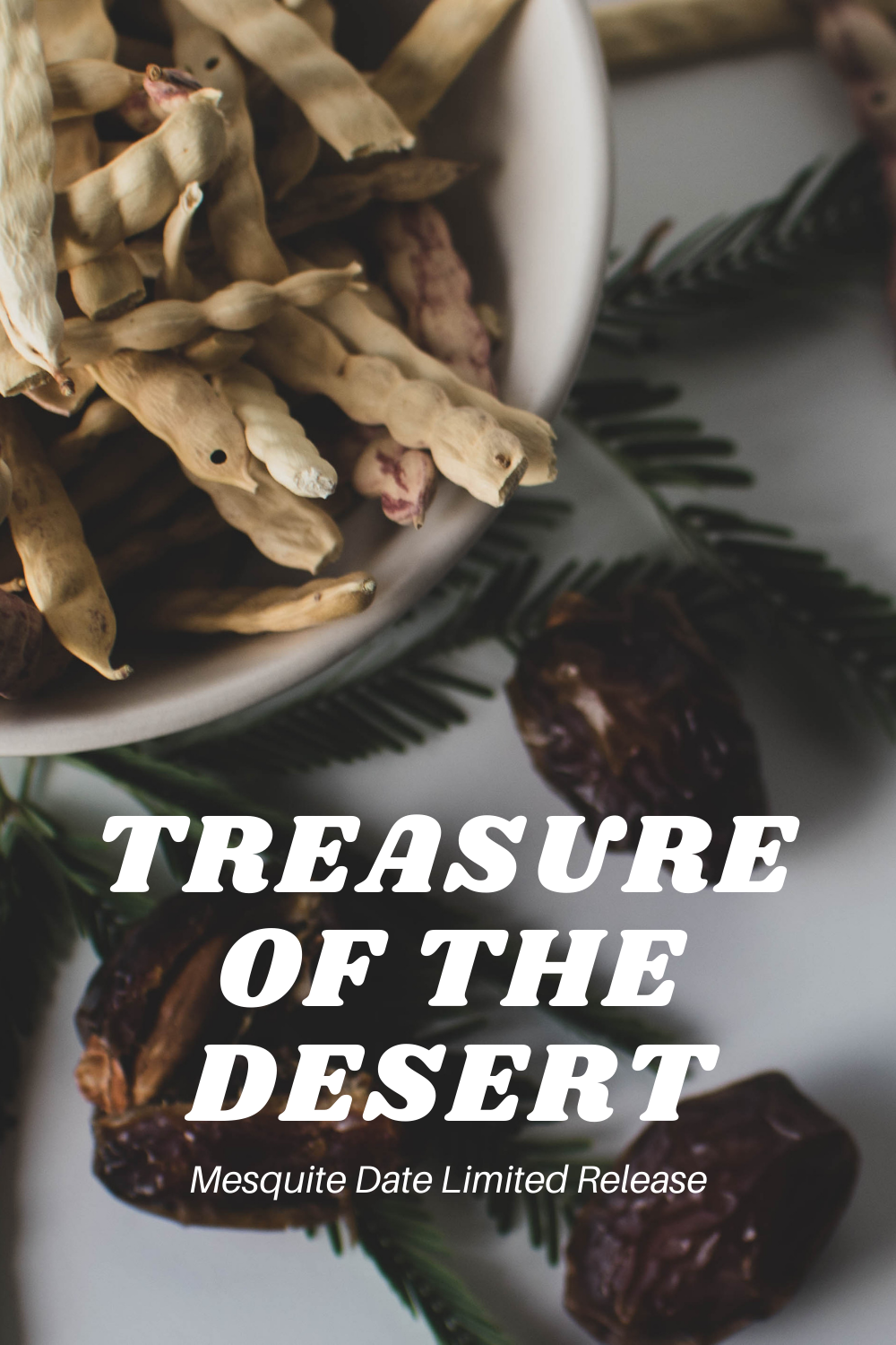 The Treasure of the Desert: Mesquite Date