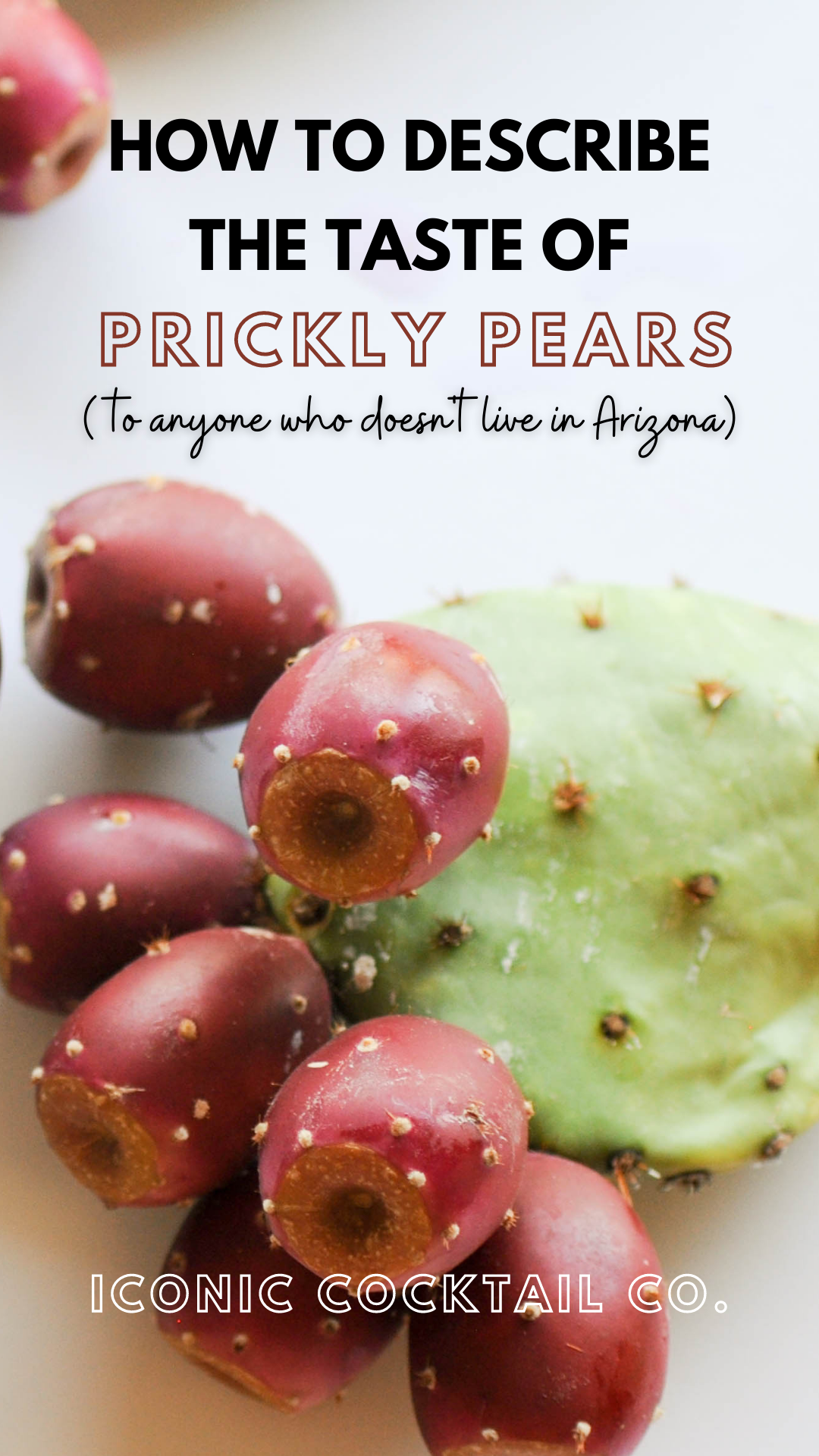 How to Describe the Taste of a Prickly Pear to Anyone Who Doesn’t Live in Arizona